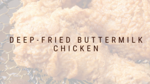 Deep-Fried Buttermilk Chicken